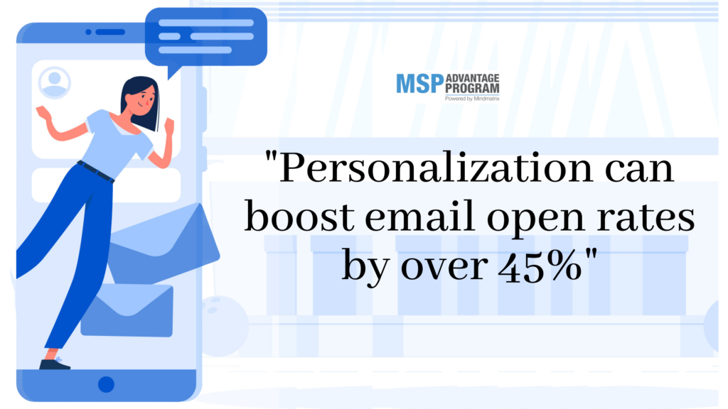 PERSONALIZATION: AN IMPORTANT ELEMENT IN BUILDING A SUCCESSFUL EMAIL MARKETING STRATEGY FOR YOUR MSP BUSINESS